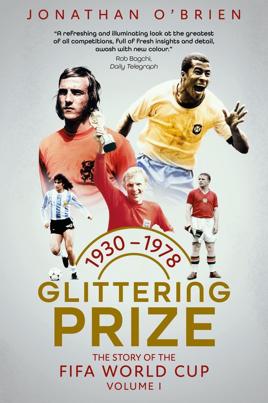 The Story of the FIFA World Cup- Glittering Prize - cover