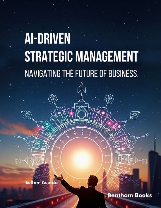 AI-driven Strategic Management: Navigating the Future of Bus ... - cover