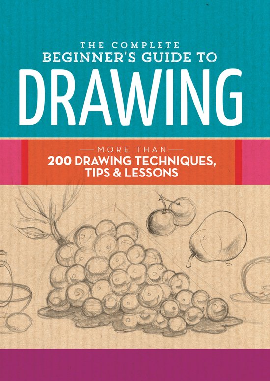 Complete Beginners Guide To Drawing