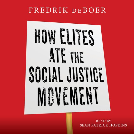 How Elites Ate the Social Justice Movement - cover