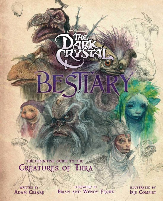 The Dark Crystal Bestiary: A Definitive Collection of the Cr ... - cover