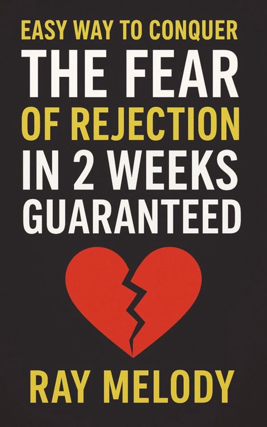 Easy Way To Conquer The Fear Of Rejection In 2 Weeks Guarant ... - cover