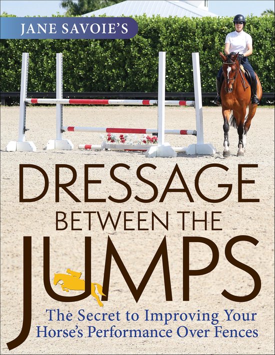 Jane Savoie's Dressage Between the Jumps - cover
