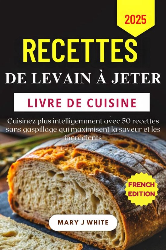 Recettes De Levain À Jeter Livre De Cuisine 2025 - cover