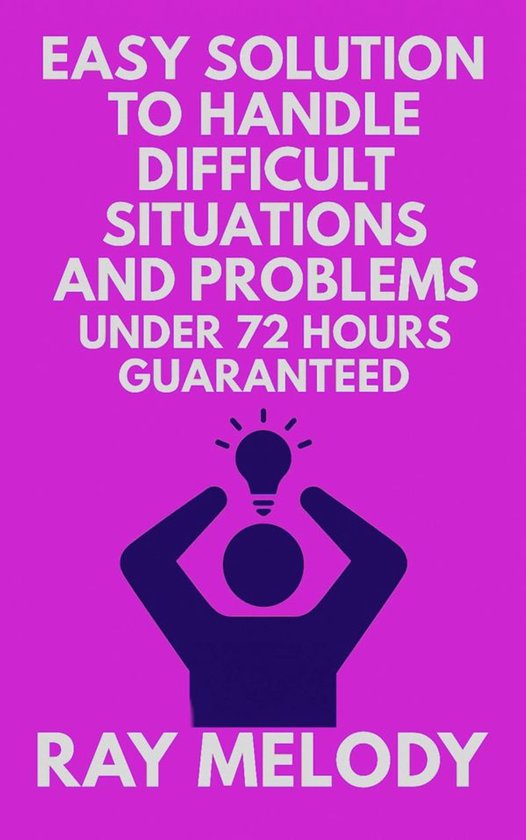 Easy Solution To Handle Difficult Situations And Problems Un ... - cover