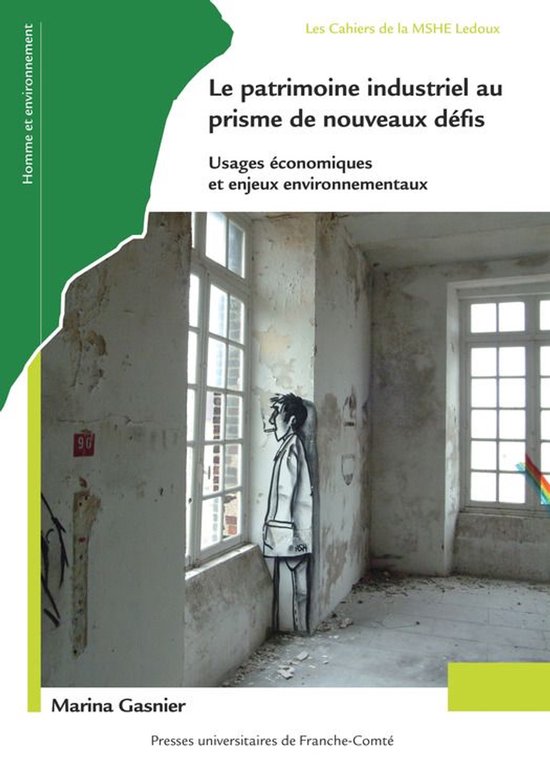 Les Cahiers de la MSHE Ledoux - Le patrimoine industriel au prisme de nouveaux défis