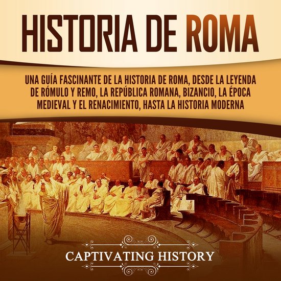 Historia de Roma: Una guía fascinante de la historia de Rom ... - cover