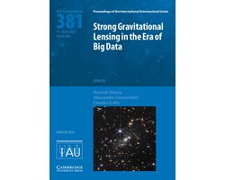 Proceedings of the International Astronomical Union Symposia and Colloquia- Strong Gravitational Lensing in the Era of Big Data (IAU S381)