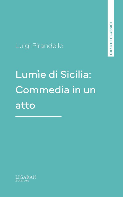 Lumìe di Sicilia: Commedia in un atto - cover