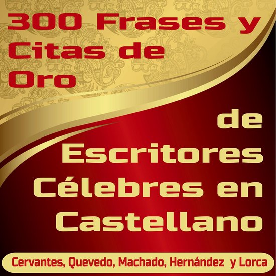 300 Frases y Citas de Oro de Escritores Célebres en Castell ... - cover