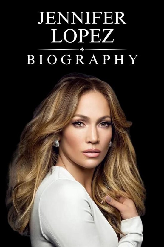 Jennifer Lopez Biography - cover