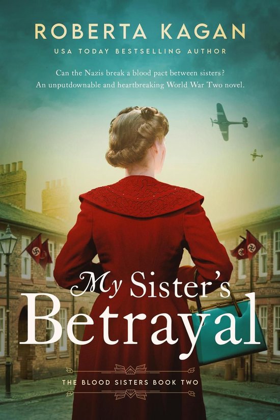 Boekcover 'My Sister's Betrayal' van Roberta Kagan. Een vrouw in rode jas kijkt weg, met WOII-symbolen en de titel op de voorgrond.