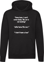 Sorry boss, I can't come today Hoodie - werk - baas - auto - bus - unisex - trui - sweater - capuchon