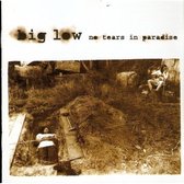 Big Low - No Tears In Paradise (CD)