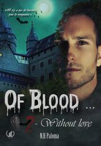 Of blood… 2 - Of blood… Without love - Tome 2