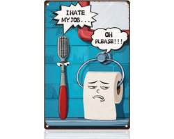 badkamer blikken bord I Hate My Job Oh Please 20 x 30 cm wanddecoratie metalen bord vintage wandposter voor badkamer thuis toilet woonkamer club bar decoratie cadeau