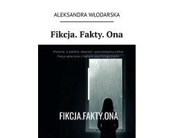Fikcja. Fakty. Ona