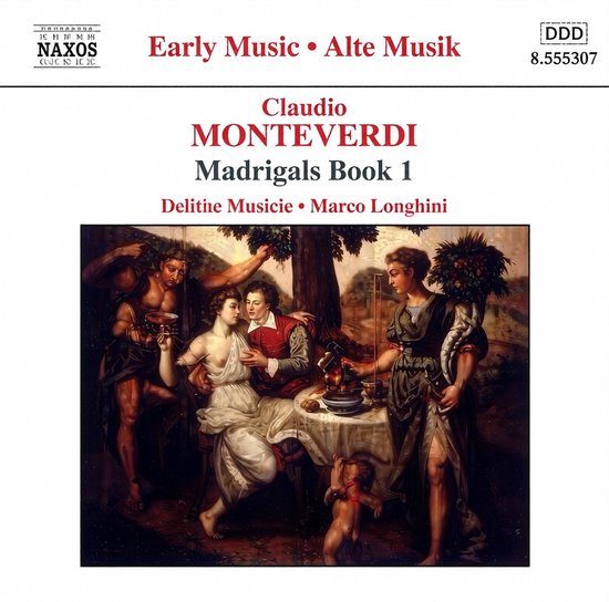 Claudio Monteverdi Madrigals Book 1, Delitiæ Musicæ, Marco Longhini, Naxos DDD 8.555307