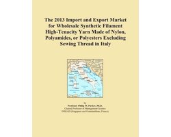 2013 Import and Export Market for Wholesale Synthetic Filament High-Tenacity Yarn Made of Nylon, Polyamides, or Polyesters Excluding Sewing Thread in Italy