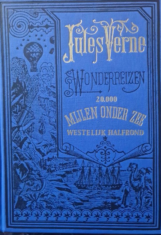 Blauw boek met gouden letters en afbeeldingen van een luchtballon, schip, kangoeroe en woestijnlandschap. Titel: "Jules Verne Wonderreizen 20.000 mijlen onder zee westelijk halfrond".