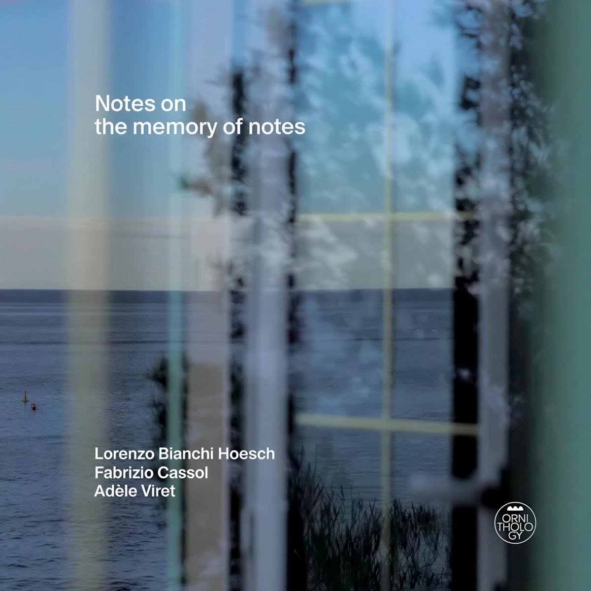 Lorenzo Bianchi Hoesch, Fabrizio Cassol & Adèle Viret - Notes On The Memory Of Notes (CD)