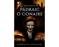 The Lives of Pádraic Ó Conaire
