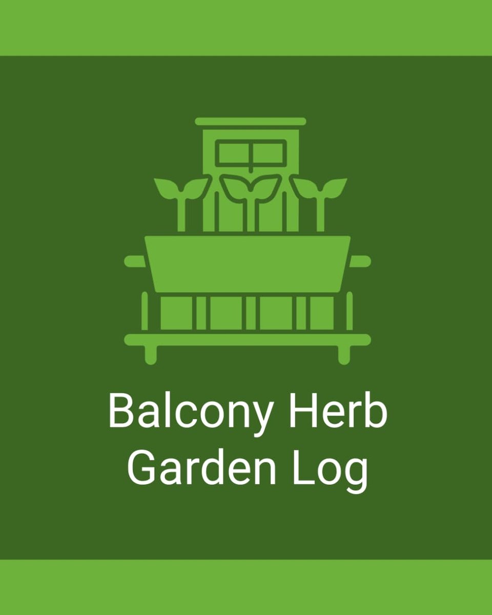 Balcony Herb Garden Log: A Simple Record for Containers, Planting, Care, Growing Conditions, and Seasonal Results - ShopVlot
