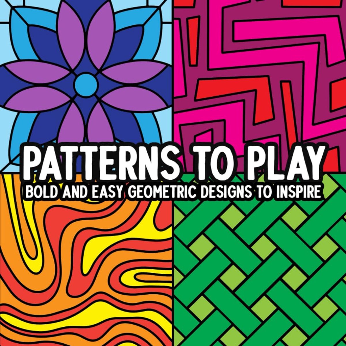 to Play: Bold and Easy Geometric Designs to Inspire