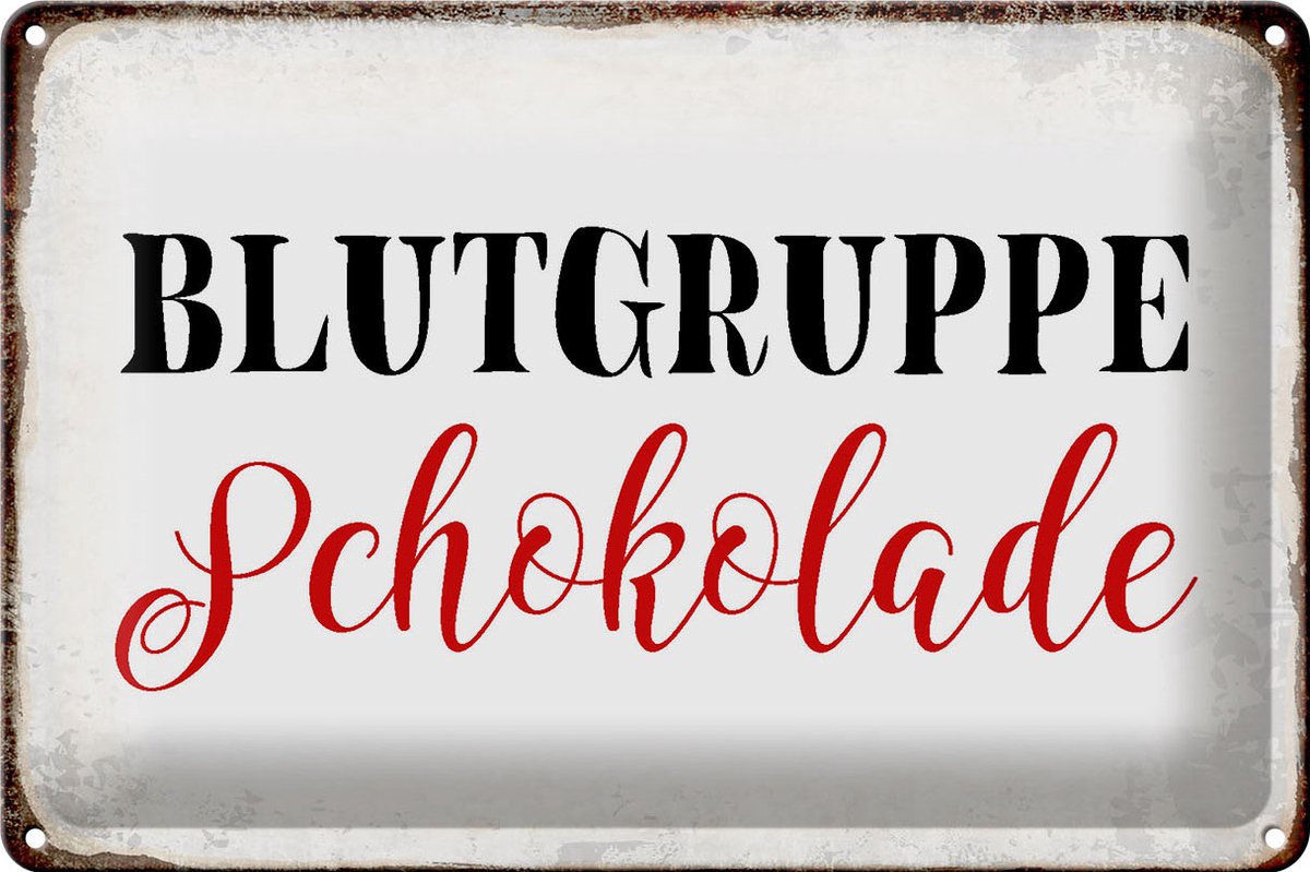 Blechschild Spruch 30x20cm Blutgruppe Schokolade