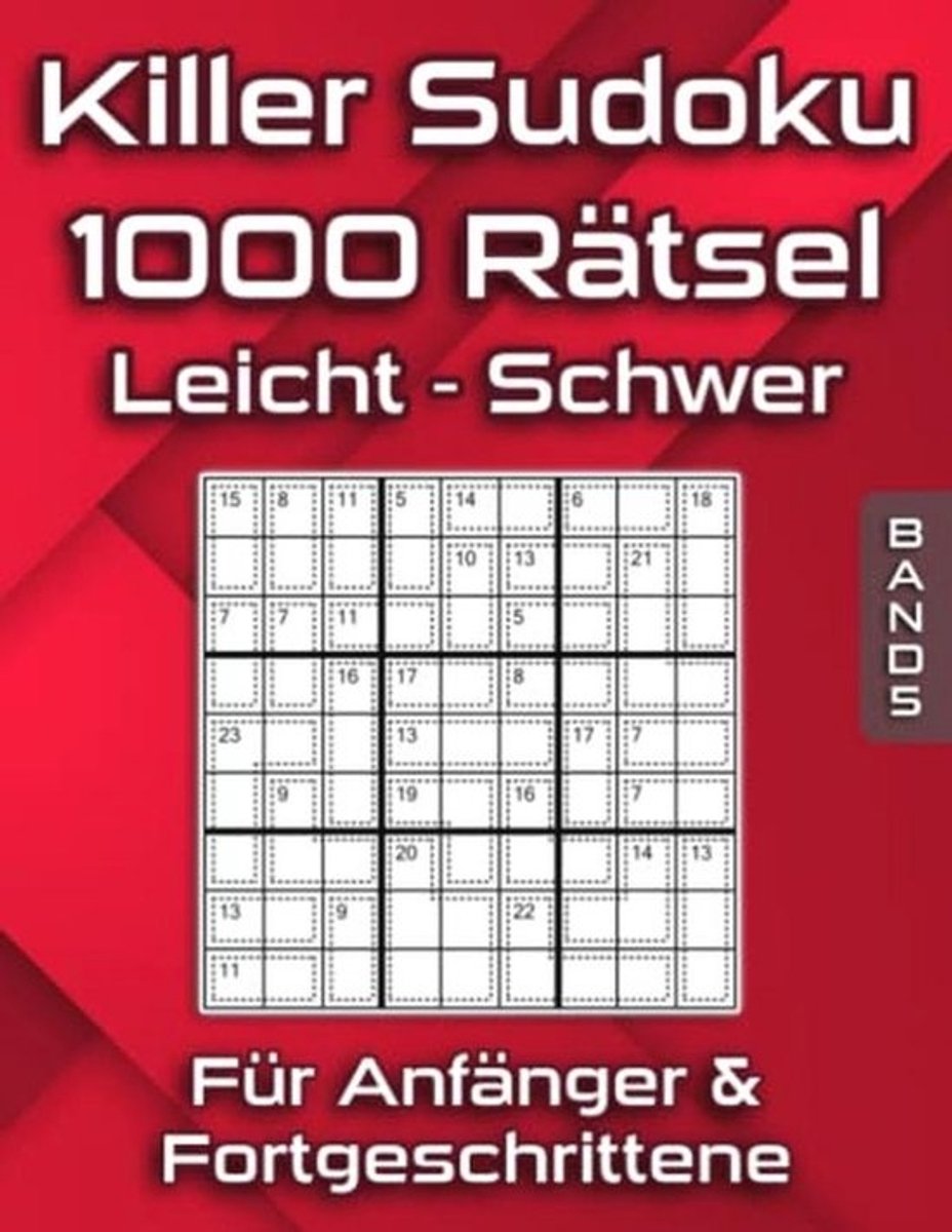 Killer Sudoku Rätselboek voor Beginners en Gevorderden: 1000 Puzzels in Diverse Moeilijkheidsgraden