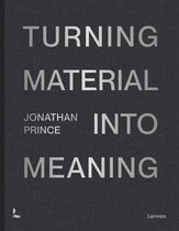 Jonathan Prince: Turning Material into Meaning