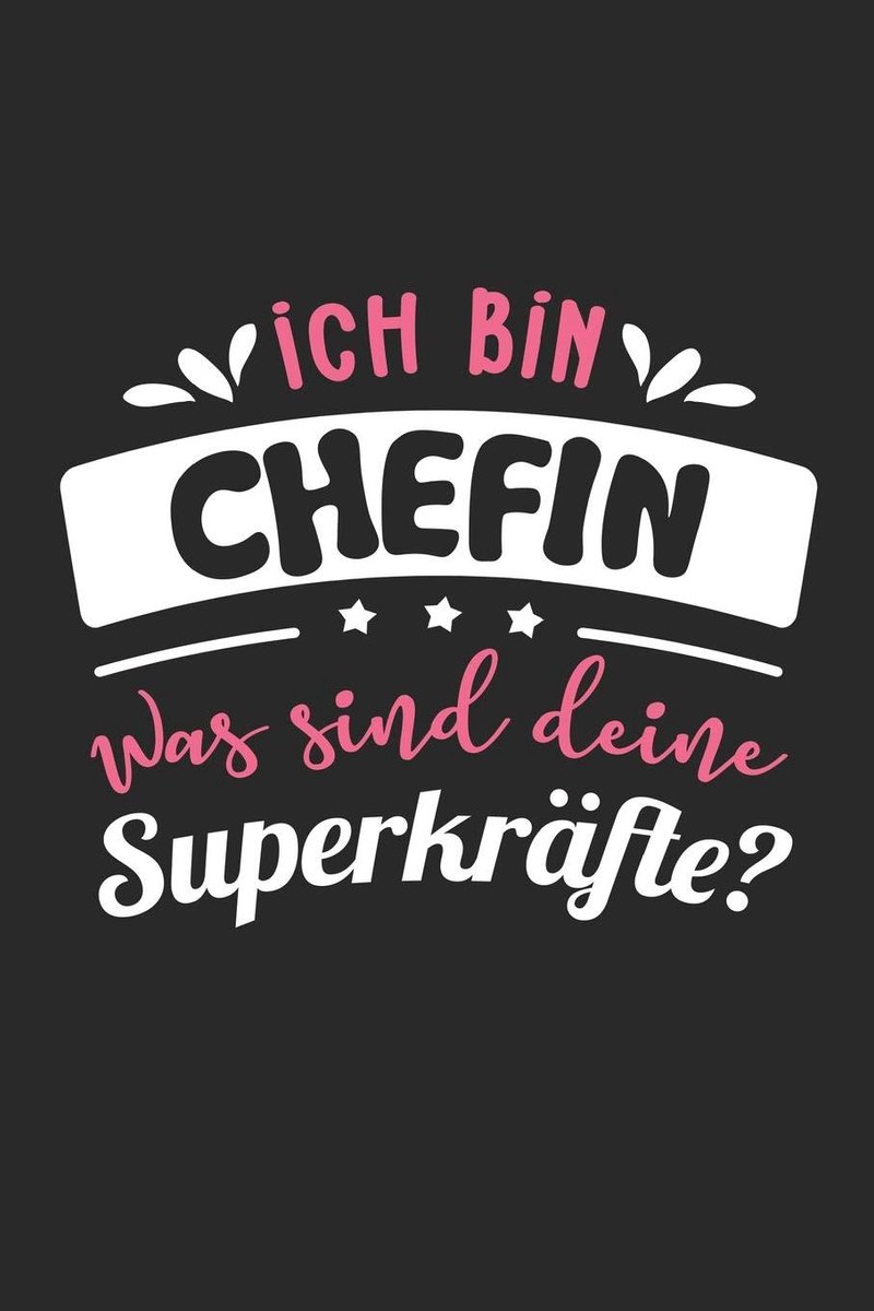 Bin Chefin Was Sind Deine Superkräfte?: A5 Blanko • Notebook • Notizbuch • Taschenbuch • Journal • Tagebuch - Ein lustiges Geschenk für Freunde oder die Familie und die beste Chefin der Welt