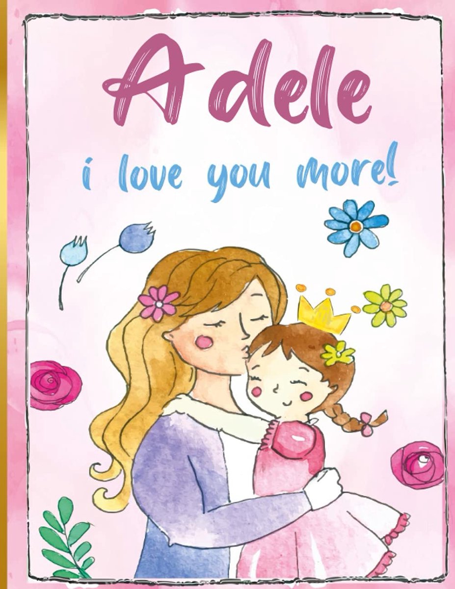 i love you more!: Personalized Children's Books , Adele Name