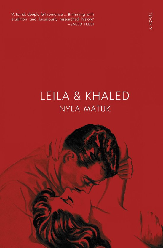 Boekomslag met de titel 'LEILA & KHALED' van Nyla Matuk, met een tekening van een man die een vrouw kust. Achtergrond is rood.