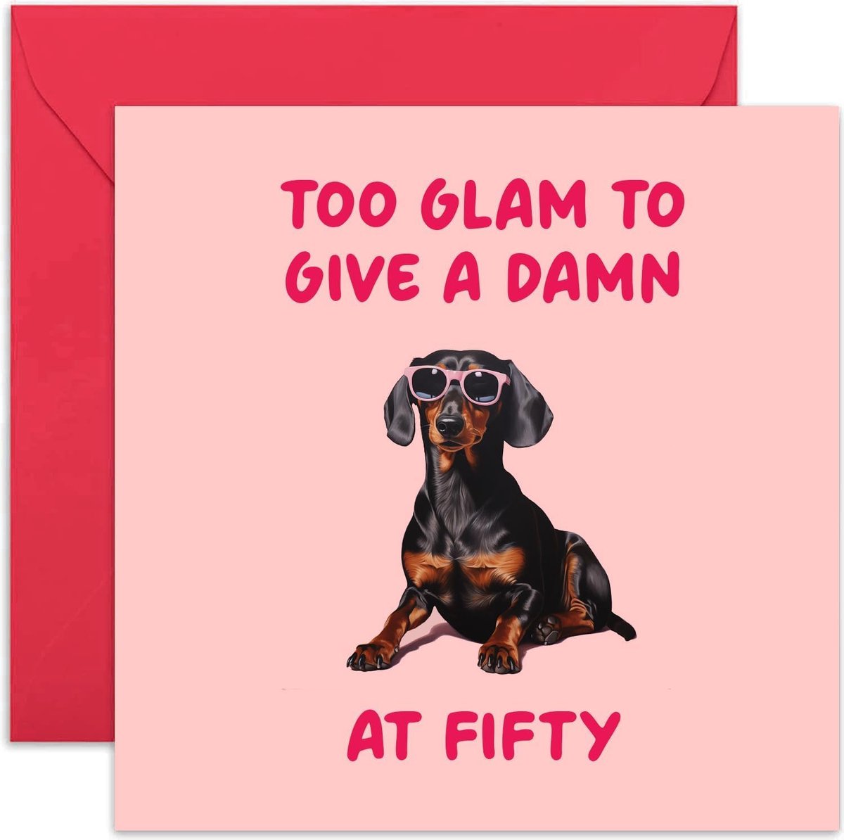 Verjaardagskaart voor haar 50e verjaardag - grappige 'Too Glam' teckel - leuk cadeau voor vriendin - ShopVlot