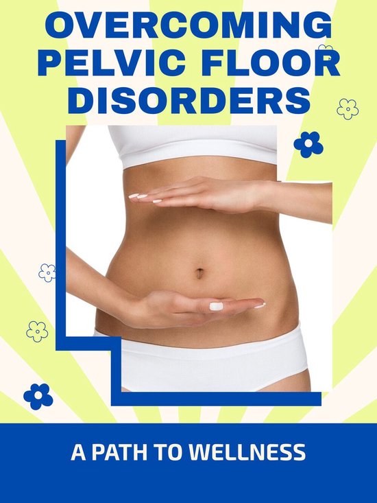 Overcoming Pelvic Floor Disorders - cover