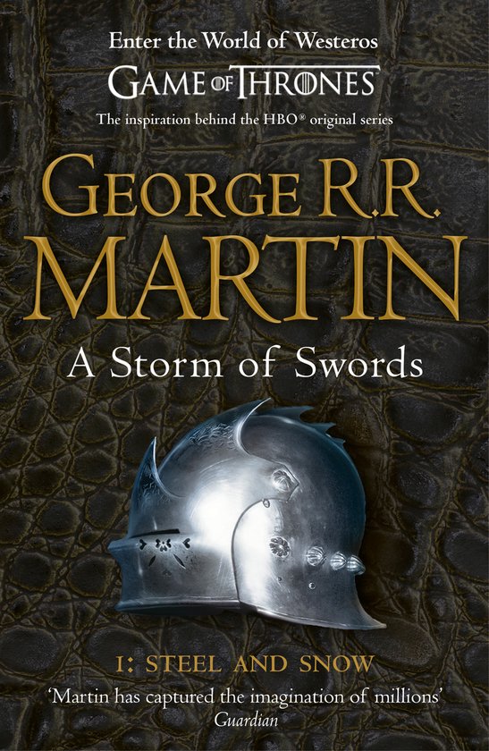 A Storm of Swords 1: Steel and Snow, door George R.R. Martin. Met een zilveren helm op een krokodillenleren achtergrond.