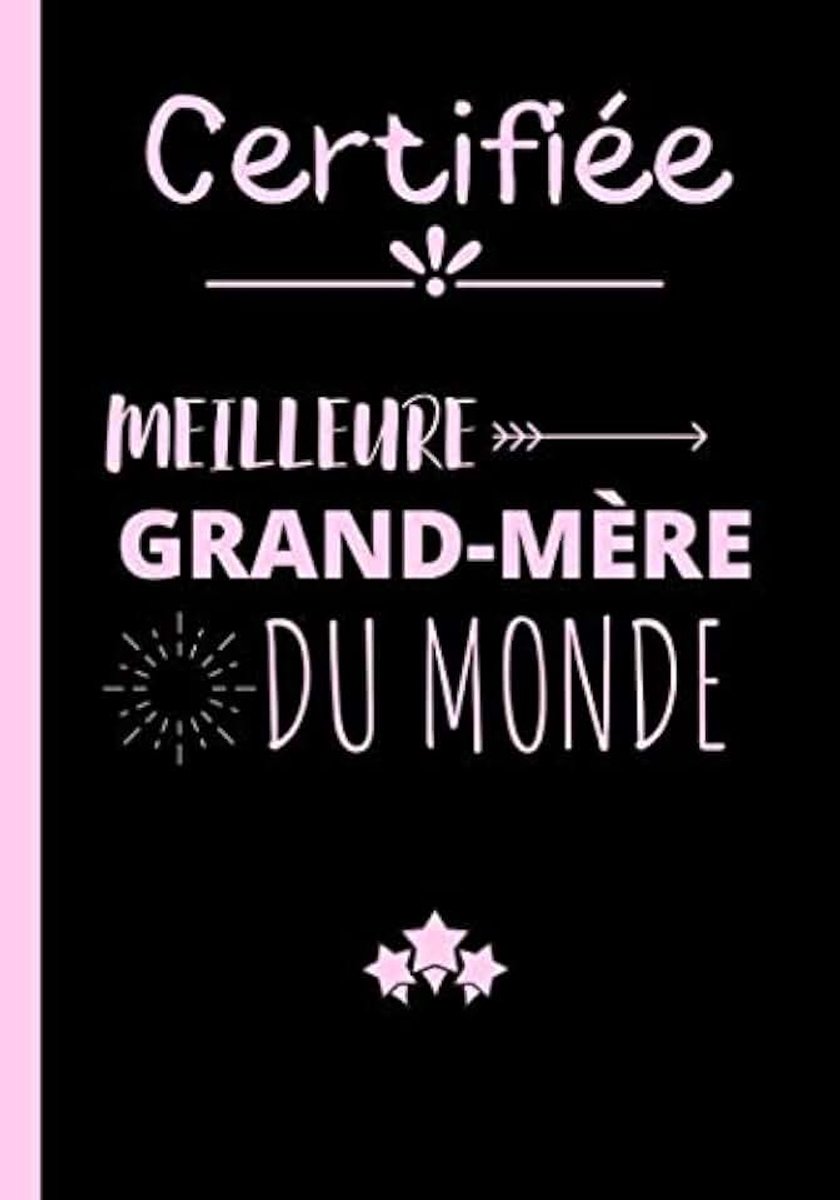 Meilleure grand-mère du monde: Carnet de notes original pour mamie - cahier d'écriture super grand-mère - idéal pour un anniversaire, une ... pour Noël | 100 pages au format 7*10 pouces