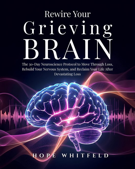 Rewire Your Grieving Brain - cover