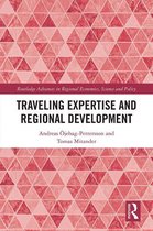 Routledge Advances in Regional Economics, Science and Policy - Traveling Expertise and Regional Development