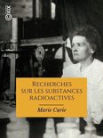 Hors collection - Recherches sur les substances radioactives