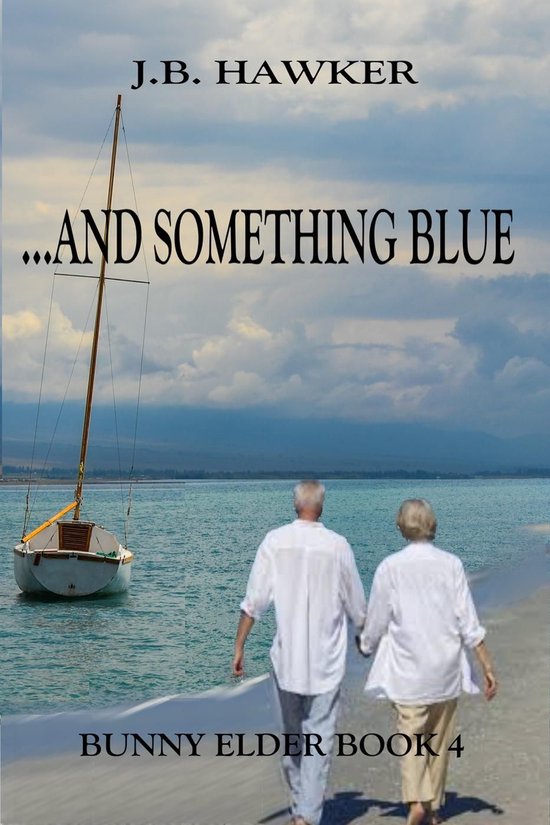 Bunny Elder Adventures- ...and Something Blue - cover