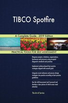 TIBCO Spotfire A Complete Guide - 2019 Edition
