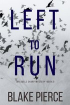 An Adele Sharp Mystery 2 - Left To Run (An Adele Sharp Mystery—Book Two)