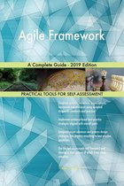 Agile Framework A Complete Guide - 2019 Edition