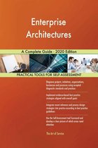 Enterprise Architectures A Complete Guide - 2020 Edition