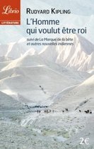 L'homme qui voulu etre roi, suivi de La marque de la bete