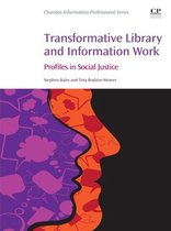 Chandos Information Professional Series - Transformative Library and Information Work
