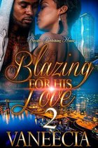 Blazing for His Love 2 - Blazing for His Love 2