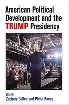 American Governance: Politics, Policy, and Public Law - American Political Development and the Trump Presidency